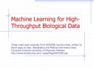 Machine Learning for HighThroughput Biological Data