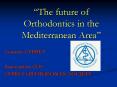 The future of Orthodontics in the Mediterranean Area PowerPoint PPT Presentation