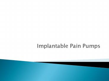 Implantable Pain Pumps