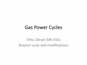 Gas Power Cycles