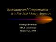 Recruiting and Compensation Its Not Just Money Anymore PowerPoint PPT Presentation