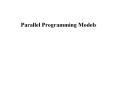 Parallel Programming Models PowerPoint PPT Presentation
