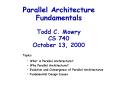 Parallel Architecture Fundamentals Todd C. Mowry CS 740 October 13, 2000 PowerPoint PPT Presentation