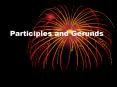 Participles and Gerunds PowerPoint PPT Presentation