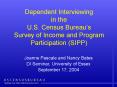 Dependent Interviewing in the U'S' Census Bureaus Survey of Income and Program Participation SIPP PowerPoint PPT Presentation