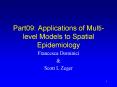 Part09: Applications of Multi-level Models to Spatial Epidemiology PowerPoint PPT Presentation