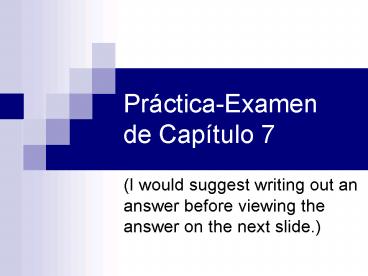 PrcticaExamen de Captulo 7