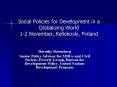 Social Policies for Development in a Globalizing World 12 November, Kellokoski, Finland PowerPoint PPT Presentation