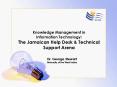 Knowledge Management in Information Technology: The Jamaican Help Desk PowerPoint PPT Presentation