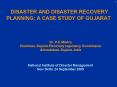 DISASTER AND DISASTER RECOVERY PLANNING: A CASE STUDY OF GUJARAT PowerPoint PPT Presentation