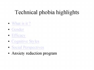 Technical phobia highlights