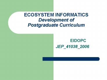ECOSYSTEM INFORMATICS Development of Postgraduate Curriculum