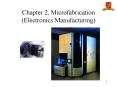 Chapter 2, Microfabrication Electronics Manufacturing PowerPoint PPT Presentation