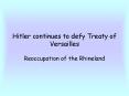 Hitler continues to defy Treaty of Versailles PowerPoint PPT Presentation