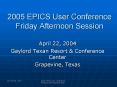 2005 EPICS User Conference Friday Afternoon Session PowerPoint PPT Presentation