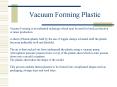 Vacuum Forming Plastic PowerPoint PPT Presentation