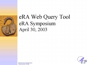 eRA Web Query Tool eRA Symposium April 30, 2003