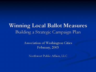 Winning Local Ballot Measures Building a Strategic Campaign Plan