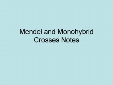 Mendel and Monohybrid Crosses Notes