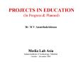 PROJECTS IN EDUCATION (In Progress PowerPoint PPT Presentation