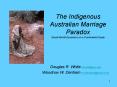 The Indigenous Australian Marriage Paradox SmallWorld Dynamics on a Continental Scale PowerPoint PPT Presentation