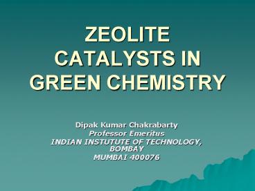 ZEOLITE CATALYSTS IN GREEN CHEMISTRY