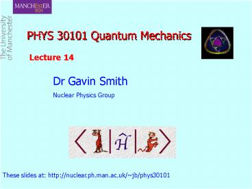 PHYS 30101 Quantum Mechanics