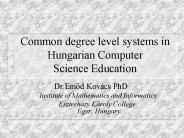 Common degree level systems in Hungarian Computer Science Education