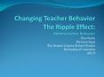 Changing Teacher Behavior The Ripple Effect: Administrative Behavior PowerPoint PPT Presentation