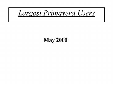 Largest Primavera Users