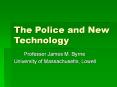 The Police and New Technology PowerPoint PPT Presentation