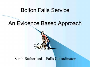 Bolton Falls Service An Evidence Based Approach