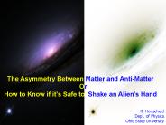 The Asymmetry Between Matter and Anti-Matter