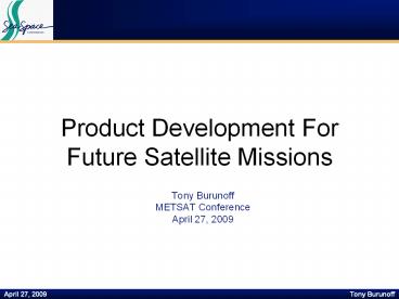 Product Development For Future Satellite Missions