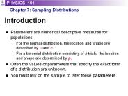 Parameters are numerical descriptive measures for populations.