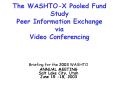 The WASHTOX Pooled Fund Study Peer Information Exchange via Video Conferencing PowerPoint PPT Presentation