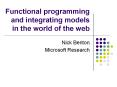 Functional%20programming%20and%20integrating%20models%20in%20the%20world%20of%20the%20web PowerPoint PPT Presentation