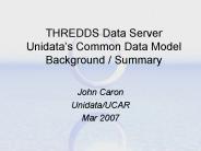 THREDDS Data Server Unidatas Common Data Model Background Summary