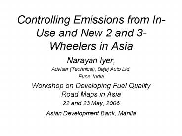 Controlling Emissions from InUse and New 2 and 3 Wheelers in Asia