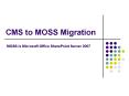 CMS to MOSS Migration PowerPoint PPT Presentation
