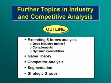 Further Topics in Industry and Competitive Analysis