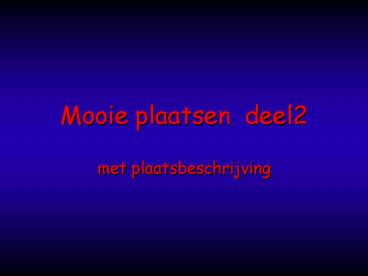 Mooie plaatsen deel2
