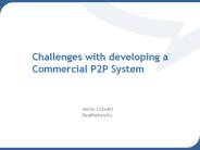 Challenges with developing a Commercial P2P System