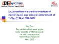 (p,g) reaction via transfer reaction of mirror nuclei and direct measurement of 11C(p,g)12N at DRAGON PowerPoint PPT Presentation
