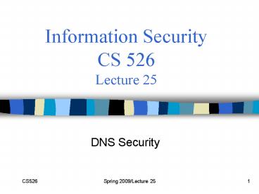 Information Security CS 526 Lecture 25
