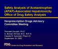 Safety Analysis of Acetaminophen (APAP)-Associated Hepatotoxicity Office of Drug Safety Analysis PowerPoint PPT Presentation