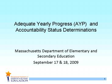 Adequate Yearly Progress AYP and Accountability Status Determinations
