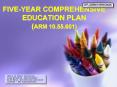 FIVEYEAR COMPREHENSIVE EDUCATION PLAN ARM 10'55'601 PowerPoint PPT Presentation
