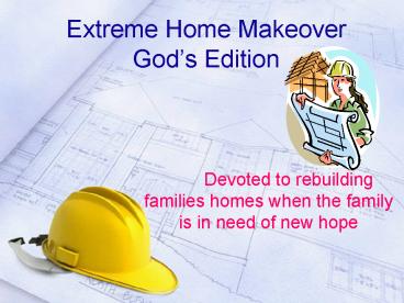 Extreme Home Makeover Gods Edition