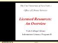 The City University of New York -- Office of Library Services  Licensed Resources: An Overview PowerPoint PPT Presentation